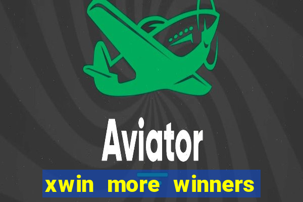 xwin more winners more fun